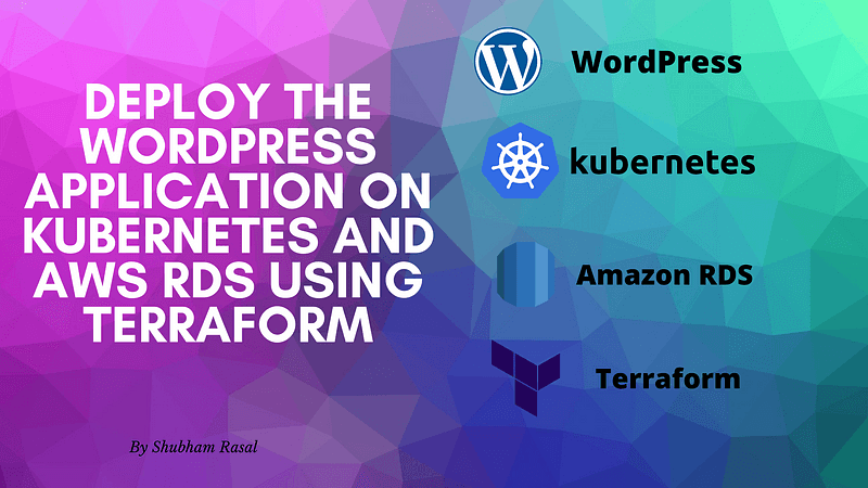 Deploy the WordPress application on Kubernetes and AWS RDS using terraform